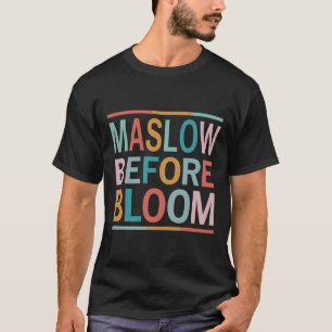 Psycholoog Maslow voor Bloom Speed Teacher Color T-shirt