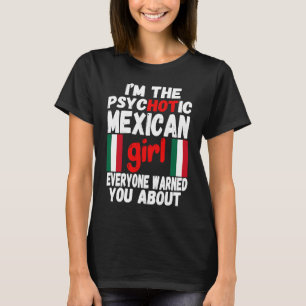 Psychotisch Mexicaans meisje, hete Mexicaanse vrou T-shirt