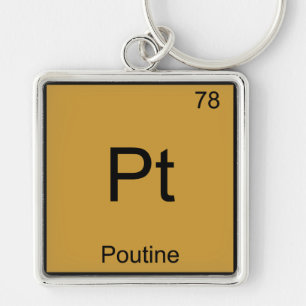 Pt - Poutine Funny Chemistry Element Symbol T-shir Sleutelhanger
