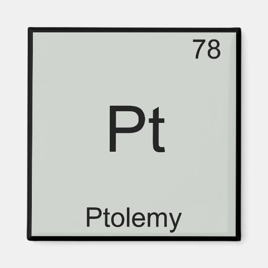 Pt - Ptolemy Funny Chemistry Element Symbol T-shir Magneet (Voorkant)