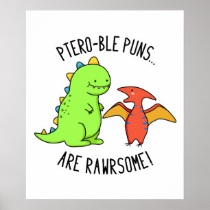 Ptero-ble Puns zijn rauwe grappige dinosaur pun Poster