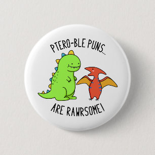 Ptero-ble Puns zijn rauwe grappige dinosaur pun Ronde Button 5,7 Cm