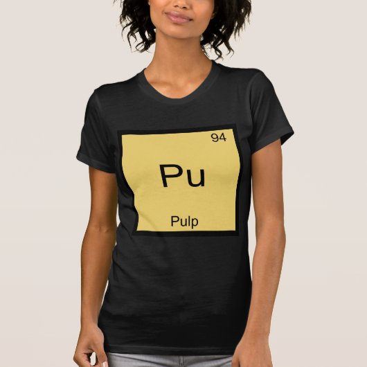Pu - Pulp Funny Chimie Élément Symbole T-shirt (Devant)