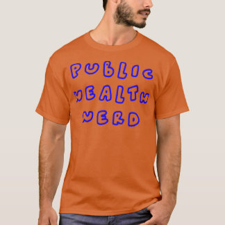 Public Health Nerd T-shirt