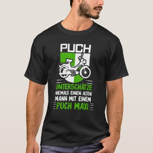Puch Gezegden Oldtimer Alten Mann Mit Ein Pich Max T-shirt (Voorkant)
