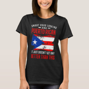 Puerto Rico Flag Smart Good look and Puerto Ric T-shirt
