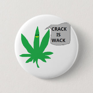 PUFF ZEGT "CRACK IS WACK" RONDE BUTTON 5,7 CM