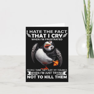 Puffin Ik haat het feit dat ik huil als ik gefrust Kaart