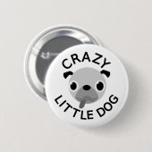 Pug Crazy Little Dog Ronde Button 5,7 Cm (Voorkant /achterkant)