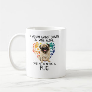 Pug Dog A Woman kan niet overleven op wijn alleen Koffiemok