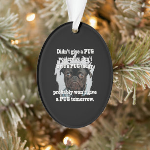 Pug Dog Gisteren Morgen Ornament