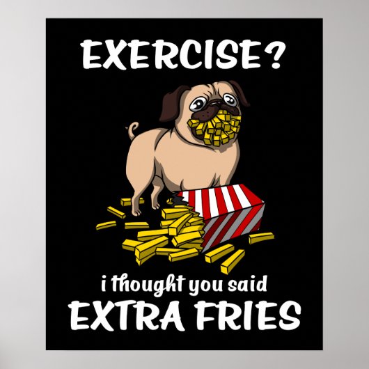 Pug Dog oefening ik dacht dat je extra groeven zei Poster (Voorkant)