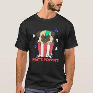 Pug Dog Popcorn Poppin Funny Dogs Cinema Eve T-shirt