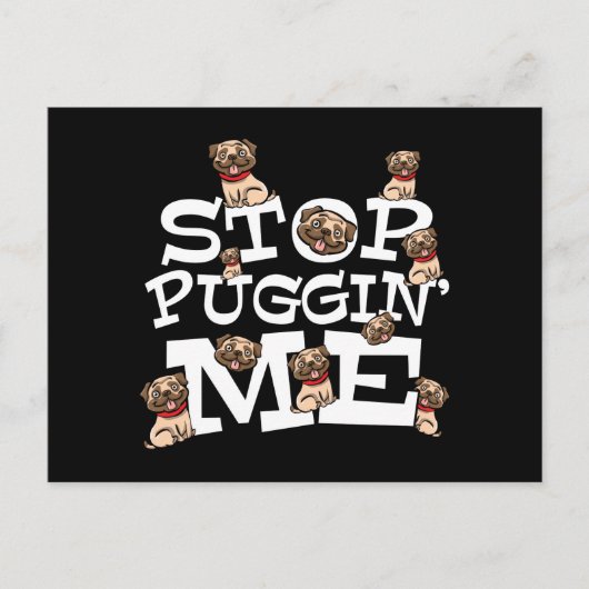 Pug Dog Stop Bugging Me - Grappig woordje Briefkaart (Voorkant)