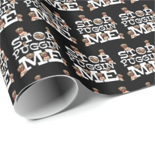 Pug Dog Stop Bugging Me - Grappig woordje Cadeaupapier