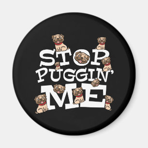 Pug Dog Stop Bugging Me - Grappig woordje Magneet