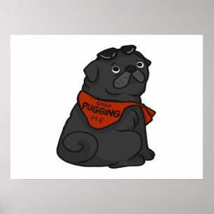 Pug Dog Stop met puggen Poster