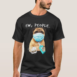 Pug Ew Mensen die een gezichtsmasker dragen T-shirt