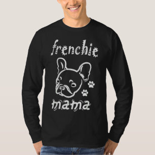 Pug Frenchie Mama French Bulldog Lover Owner Dog M T-shirt