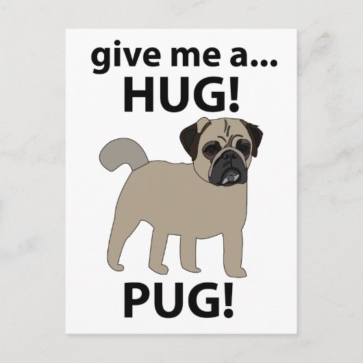 Pug Geef me een knuffel Funny Pug Briefkaart (Voorkant)