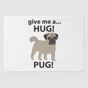 Pug Geef Me Een Knuffel Funny Pug Tissuepapier