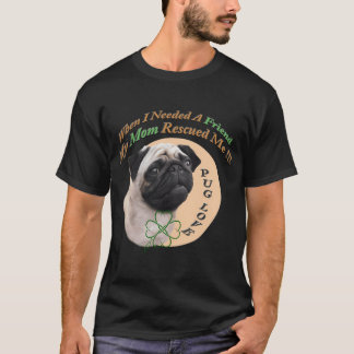 Pug Gered Door Zijn Moeder T-shirt