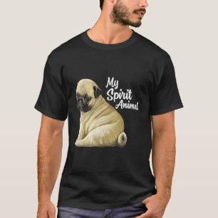 Pug Gifts Spirit Animal Pug Lover Funny Pug Dog T-shirt