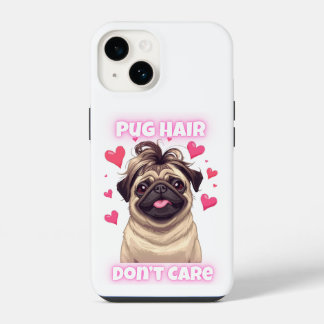 Pug Hair Don't Care - Grappige Pug Quote iPhone Ca 14 Hoesje