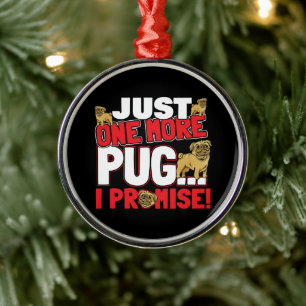 Pug Hondenliefhebber - Nog één belofte Metalen Ornament