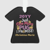 Pug Hondenliefhebber - Nog één belofte Ornament (voorkant)