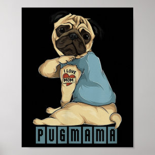 Pug I Love mam Tattoo Dog, Funny Moederdag Gift Poster