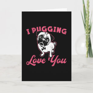 Pug I Pugging Love You Dog Dogs Funny Kaart