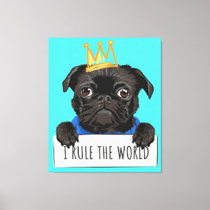 Pug I Rule The World Gift, grappige Pug Lover Gift Canvas Afdruk