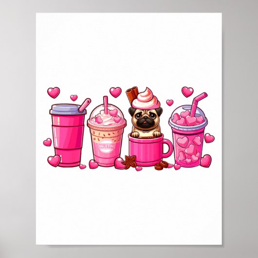 Pug Inside Cup Coffees Lover Valentines Day Heart  Poster (Voorkant)