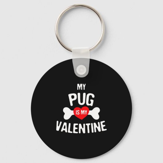 Pug Is My Valentine Pug Dog  Sleutelhanger (Voorkant)