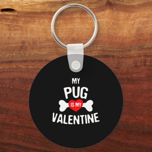Pug Is My Valentine Pug Dog  Sleutelhanger (Voorkant)