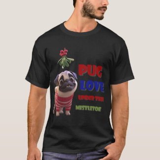 Pug Liefde Onder De Mistletoe - Pug Liefhebbers Un T-shirt