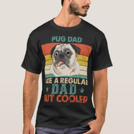 Pug pa als een gewone vader, maar koeler hond papa t-shirt