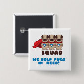 Pug Squad pugs naar de reddingsButton Vierkante Button 5,1 Cm (Voorkant /achterkant)