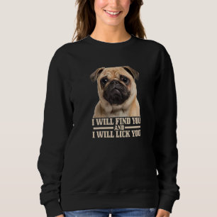 Pug Zal Je Vinden En Je Likken  Pug Moeder Pug Vad Trui