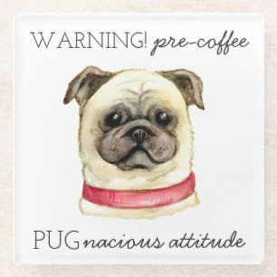 Pugnacious Attitude van vóór de koffie met Pug Glazen Onderzetter