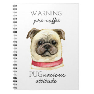 Pugnacious Attitude van vóór de koffie met Pug Notitieboek