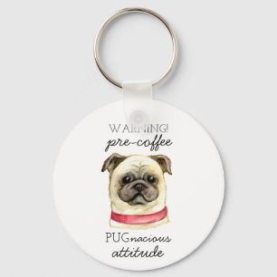Pugnacious Attitude van vóór de koffie met Pug Sleutelhanger