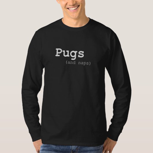 Pugs and naps t-shirt (Voorkant)