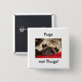 Pugs niet Thugs! speld Vierkante Button 5,1 Cm (Voorkant /achterkant)