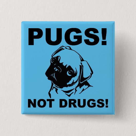 Pugs Not Drugs Funny Button Badge Pin (Voorkant)
