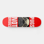 Pugs not Drugs Skateboard (Horizontaal)