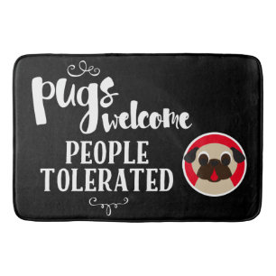 Pugs Welcome People Tolerate Bathroom Badmat