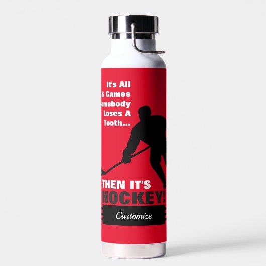 Puis c'est la bouteille d'eau HOCKEY (Gauche)