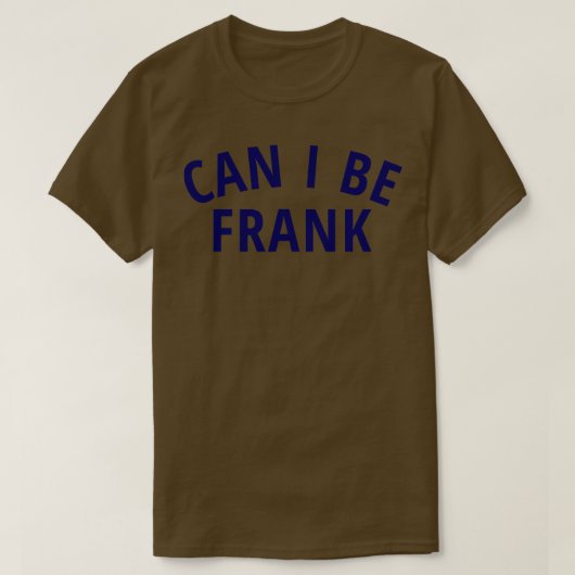 Puis-je être Frank Tshirt (Design devant)